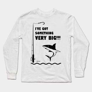 JAWS Movie I`ve Got Something VERY BIG Iconic Quote Long Sleeve T-Shirt